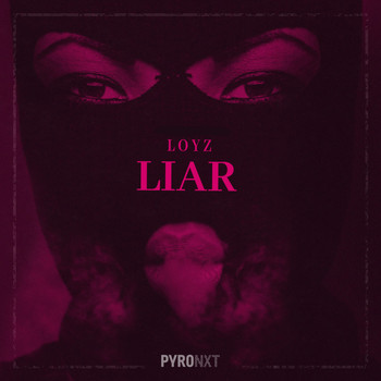 LOYZ - Liar