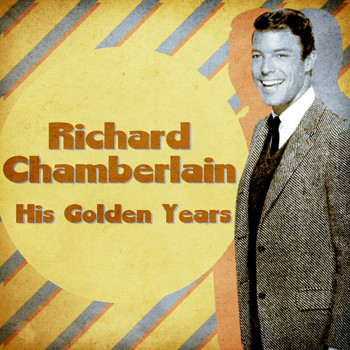 Richard Chamberlain - His Golden Years (Remastered)