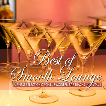 Various Artists - Best of Smooth Lounge, Vol. 1 (A Finest Selection of Chill & Modern Bar Tracks)
