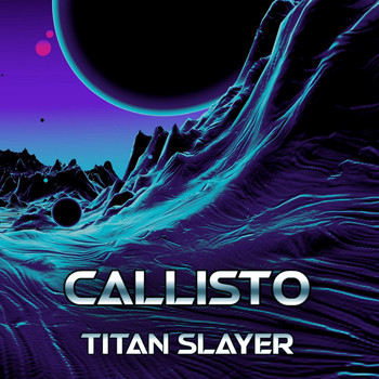 Titan Slayer - Callisto