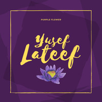 Yusef Lateef - Purple Flower