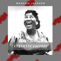 Mahalia Jackson - Ultimate Edition