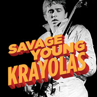 The Krayolas - Savage Young Krayolas