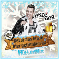 Andy Bar - Bevor das letzte Bier getrunken ist (Hütten Mix)