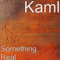 Kaml - Something Real