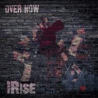 Irise - Over Now (Explicit)