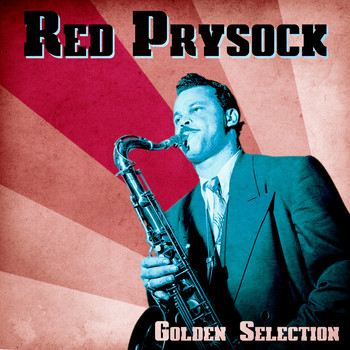 Red Prysock - Golden Selection (Remastered)
