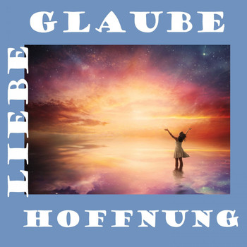 Various Artists - Glaube, Liebe, Hoffnung