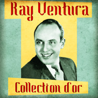 Ray Ventura - Collection d'or (Remastered)