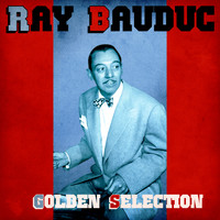 Ray Bauduc - Golden Selection (Remastered)