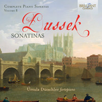 Ursula Dütschler - Dussek: Complete Piano Sonatas Vol. 8 Sonatinas