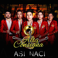 Alta Consigna - Así Naci (Explicit)