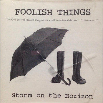 Foolish Things - Storm On the Horizon