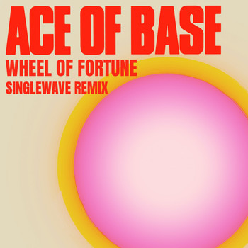 Ace of Base - Wheel of Fortune (Singlewave Remix)