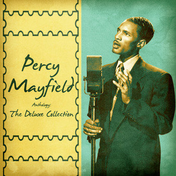 Percy Mayfield - Anthology: The Deluxe Collection (Remastered)