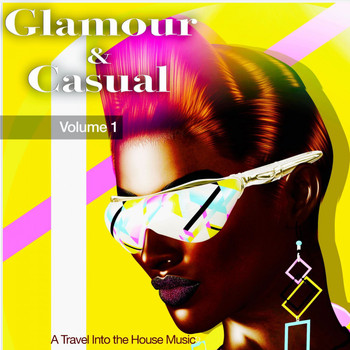 Various Artists - Glamour & Casual, Vol. 1 (A Travel into the House Music)