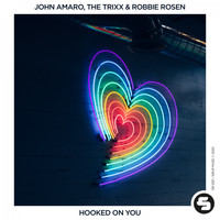John Amaro, The Trixx & Robbie Rosen - Hooked on You