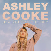 Ashley Cooke - Jealous Of The Sky