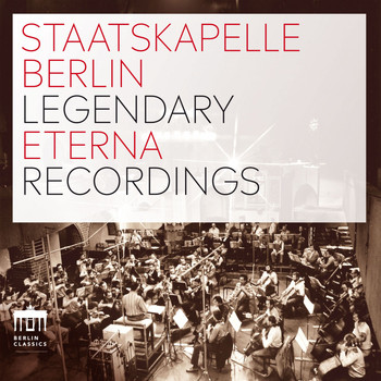 Staatskapelle Berlin, Otmar Suitner & Günther Herbig - Staatskapelle Berlin Legendary Eterna Recordings