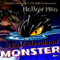 Mellow Man - East Cleveland Monster