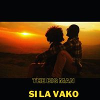 The Big Man - Si La Vako