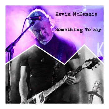 Kevin McKenzie - Something to Say