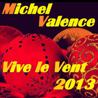 Michel Valence - Vive Le Vent 2013 (Jingle Bells Remix)