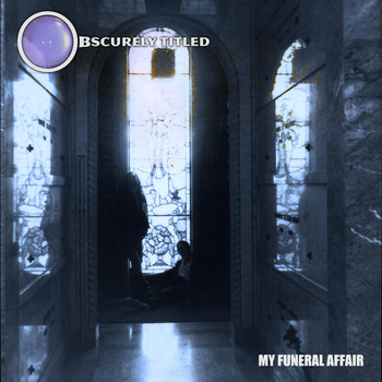 Obscurely Titled - My Funeral Affair