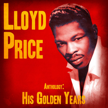 Lloyd Price - Anthology: His Golden Years (Remastered)