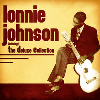 Lonnie Johnson - Anthology: The Deluxe Collection (Remastered)