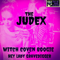The Judex - Witch Coven Boogie / Hey Lady Gravedigger - Single