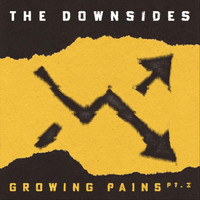 The Downsides - Growing Pains Pt. 2 (Explicit)