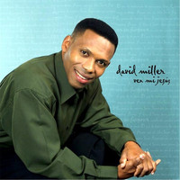 David Miller - Ven Mi Jesus