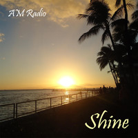 AM Radio - Shine