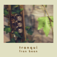 Fran Bean - Tranqui