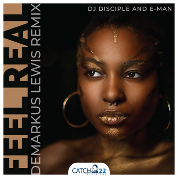 DJ Disciple & E-Man - Feel Real (Demarkus Lewis Remix)