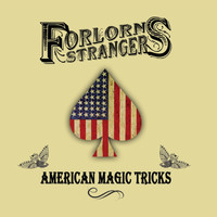 Forlorn Strangers - American Magic Tricks