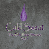 Cold Sweat - The After Hours Sessions, Vol. 1