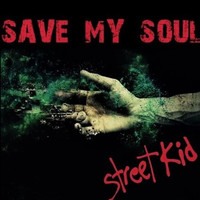 Street Kid - Save My Soul
