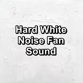 White! Noise - Hard White Noise Fan Sound