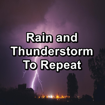 Baby Rain - Rain and Thunderstorm To Repeat