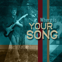 Rich Kollenberg - Where Is Your Song
