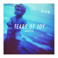 Tears of Joy - Drifter (Explicit)