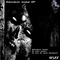 w3zz - Sobredosis brutal EP