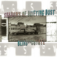Blind Coyote - Shadows of Drifting Dust