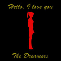 The Dreamers - Hello, I Love You