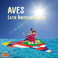 Aves - Latin American Dances