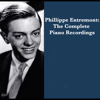 The Philadelphia Orchestra - Philippe Entremont: The Complete Piano Recordings