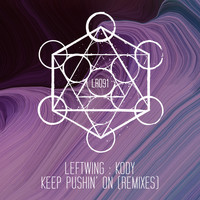 Leftwing : Kody - Keep Pushin' On (Remixes)