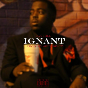 Jay Hill - Ignant (Explicit)